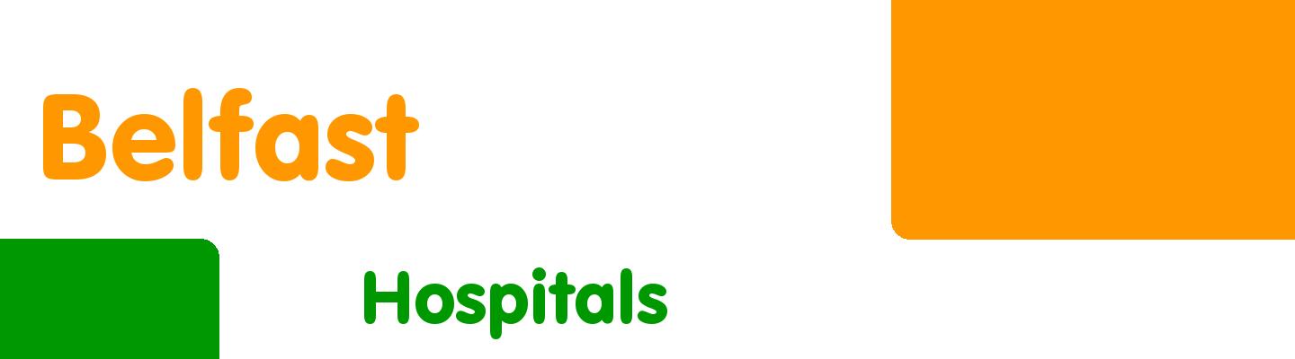 Best hospitals in Belfast - Rating & Reviews
