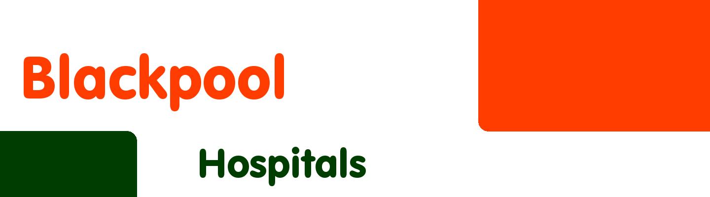 Best hospitals in Blackpool - Rating & Reviews