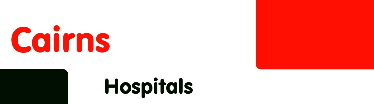 Best hospitals in Cairns - Rating & Reviews