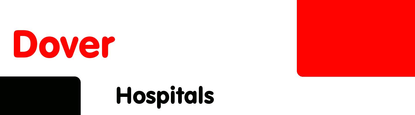 Best hospitals in Dover - Rating & Reviews