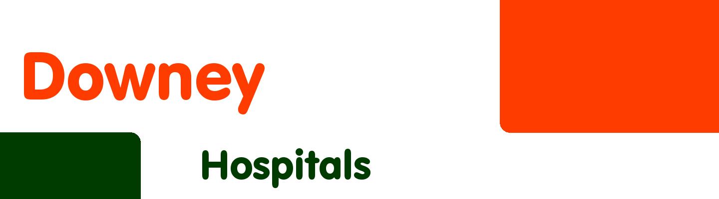 Best hospitals in Downey - Rating & Reviews
