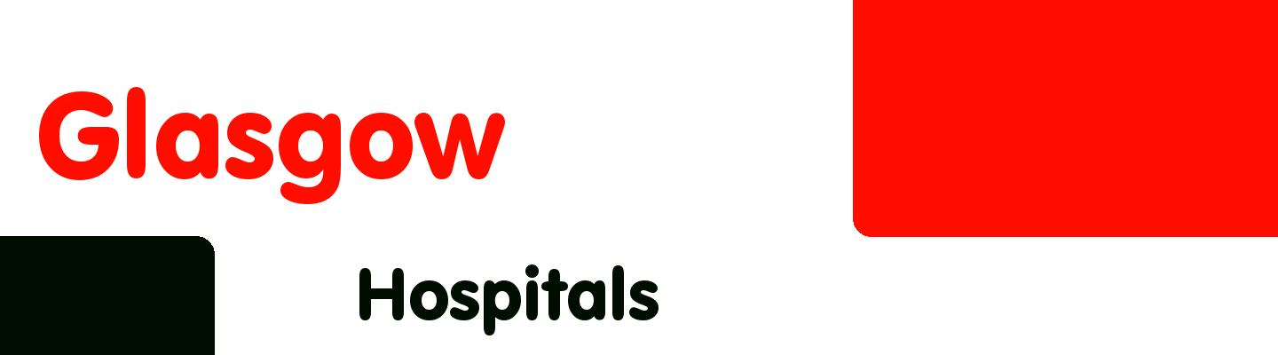 Best hospitals in Glasgow - Rating & Reviews