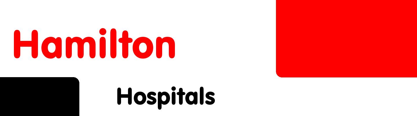 Best hospitals in Hamilton - Rating & Reviews
