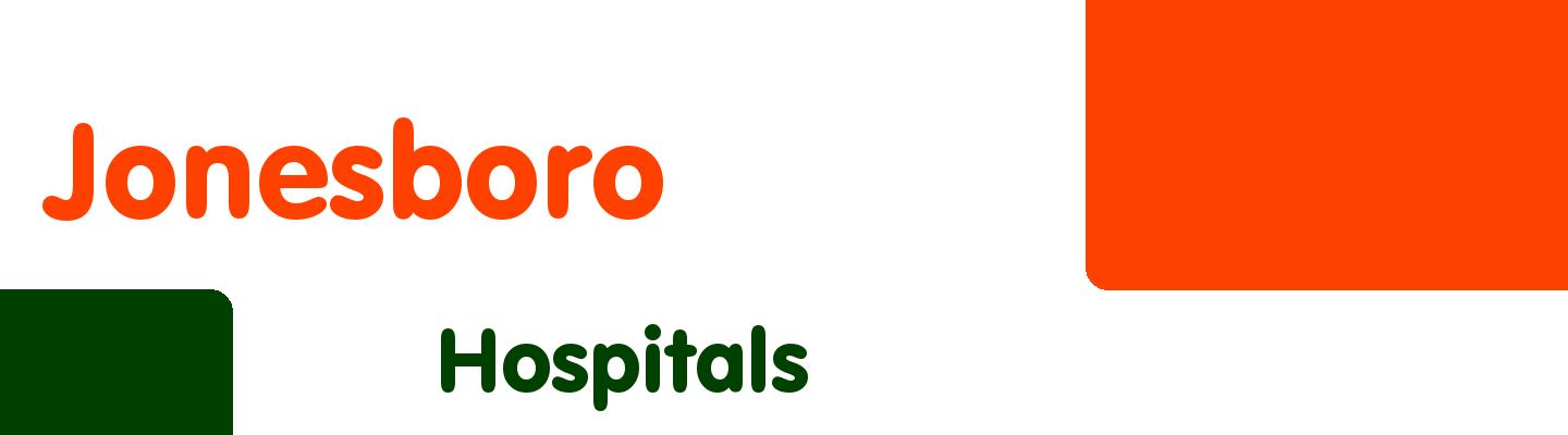 Best hospitals in Jonesboro - Rating & Reviews