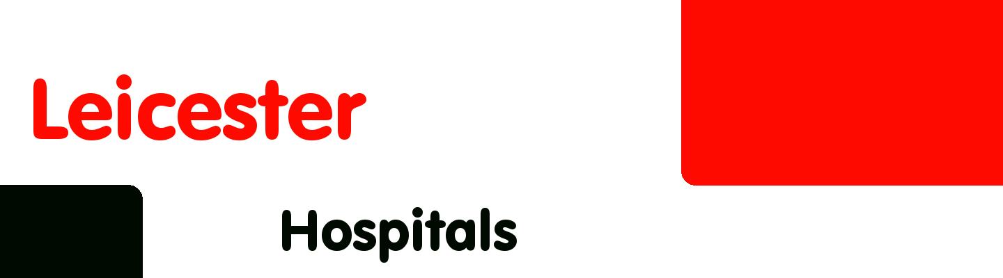 Best hospitals in Leicester - Rating & Reviews