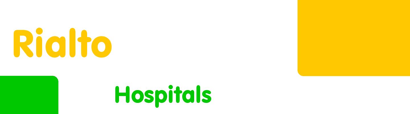 Best hospitals in Rialto - Rating & Reviews
