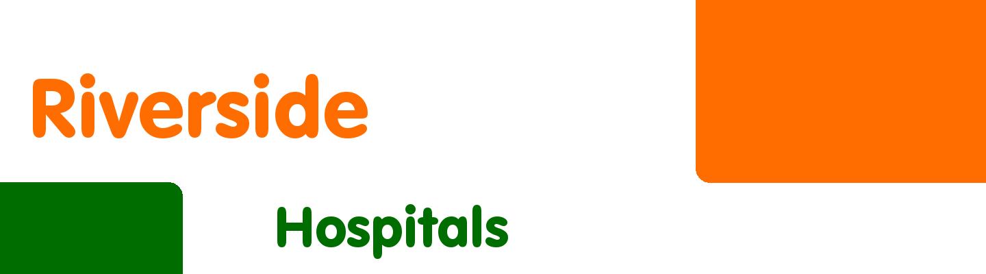 Best hospitals in Riverside - Rating & Reviews