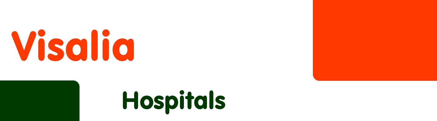 Best hospitals in Visalia - Rating & Reviews